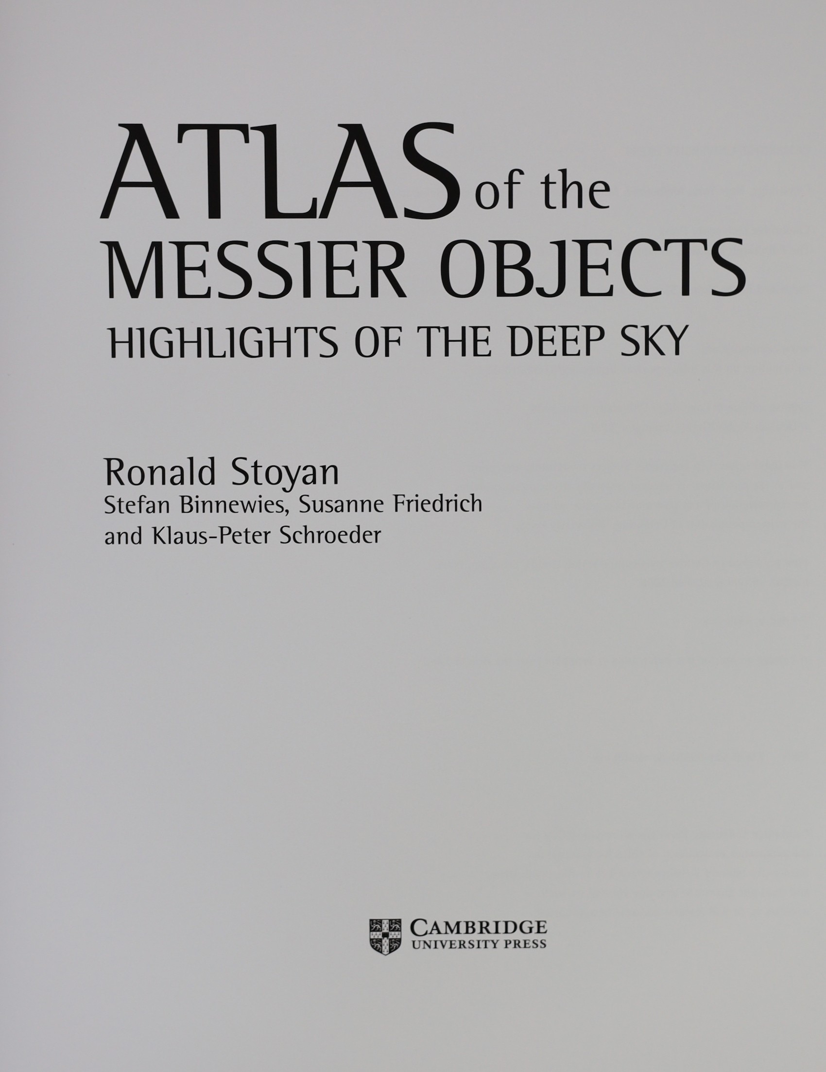 Stoyan, Ronald et al - Atlas of the Messier Objects: Highlights of the Deep Sky, 4to, photographic hard cover, Cambridge University Press, 2008